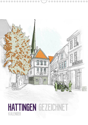 HATTINGEN GEZEICHNET (Wandkalender 2022 DIN A3 hoch) von N.,  N.