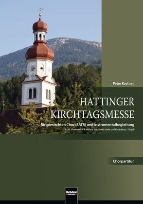 Hattinger Kirchtagsmesse, Chorpartitur mit Orgel von Kostner,  Peter