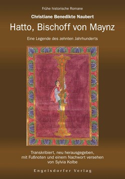 Hatto, Bischoff von Maynz. Eine Legende des zehnten Jahrhunderts. von Kolbe,  Sylvia, Naubert,  Christiane Benedikte