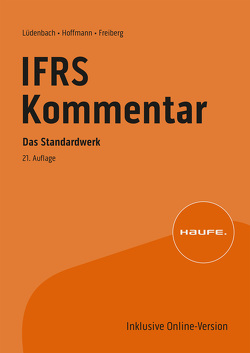 Haufe IFRS-Kommentar 21. Auflage von Freiberg,  Jens, Hoffmann,  Wolf-Dieter, Lüdenbach,  Norbert