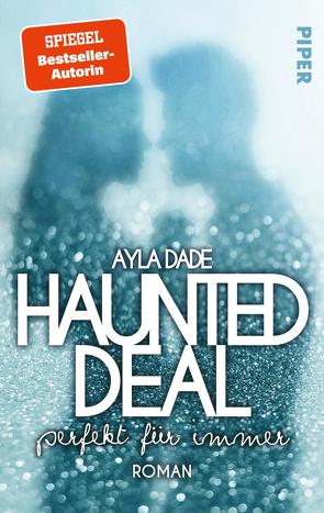 Haunted Deal – Perfekt für Immer von Dade,  Ayla