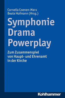 Symphonie – Drama – Powerplay von Ahrens,  Angela, Bauer,  Steffen, Bedford-Strohm,  Heinrich, Behringer,  Jeannette, Charbonnier,  Ralph, Coenen-Marx,  Cornelia, Daasch,  Elke, Fischer,  Ralph, Fried,  Hagen, Hanusa,  Barbara, Hauschildt,  Eberhard, Hess,  Gerhard, Hofmann,  Beate, Horstmann,  Martin, Hub,  Rainer, Jakubek,  Martina, Kegel,  Thomas, Klein,  Ansgar, Klie,  Thomas, Koch,  Stefan, König,  Joachim, Maschke,  Dietmar, Neuschwander,  Julia, Popp,  Thomas, Roß,  Paul-Stefan, Scheiner-Petry,  Gudrun, Schößler,  Sabine, Schwaetzer,  Irmgard, Stoppig,  Christine, Wünsch,  Perdita