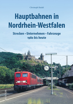 Hauptbahnen in Nordrhein-Westfalen von Riedel,  Christoph