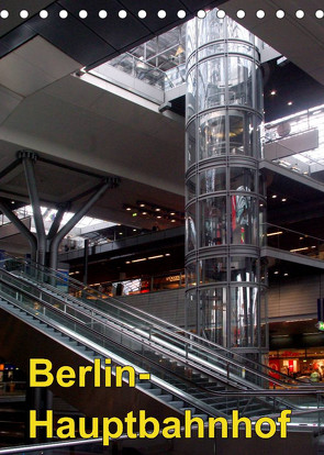 Hauptbahnhof Berlin (Tischkalender 2022 DIN A5 hoch) von Burkhardt,  Bert