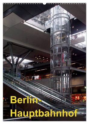 Hauptbahnhof Berlin (Wandkalender 2024 DIN A2 hoch), CALVENDO Monatskalender von Burkhardt,  Bert