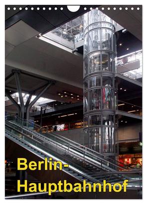 Hauptbahnhof Berlin (Wandkalender 2024 DIN A4 hoch), CALVENDO Monatskalender von Burkhardt,  Bert