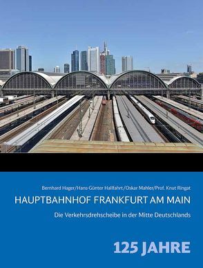 Hauptbahnhof Frankfurt am Main von Hager,  Bernhard, Hallfahrt,  Hans G, Mahler,  Oskar, Ringat,  Prof. Knut