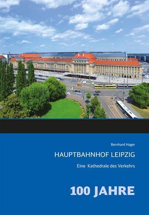 Hauptbahnhof Leipzig von Hager,  Bernhard