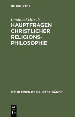 Hauptfragen christlicher Religionsphilosophie von Hirsch,  Emanuel