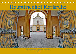 Hauptfriedhof Karlsruhe (Tischkalender 2023 DIN A5 quer) von Eppele,  Klaus