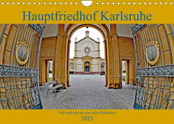 Hauptfriedhof Karlsruhe (Wandkalender 2023 DIN A4 quer) von Eppele,  Klaus