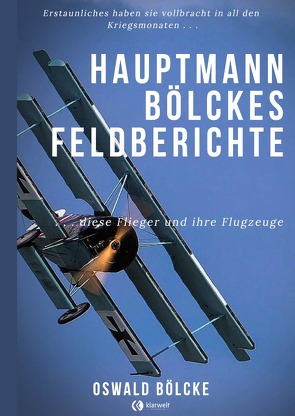 Hauptmann Bölckes Feldberichte von Bölcke,  Oswald