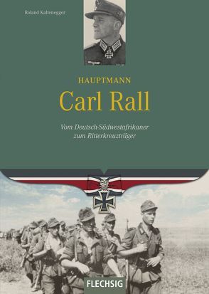 Hauptmann Carl Rall von Kaltenegger,  Roland