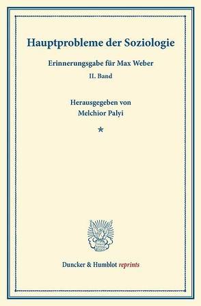 Hauptprobleme der Soziologie. von Brinkmann,  Carl, Eulenburg,  Franz, Gothein,  Eberhard, Gottl-Ottlilienfeld,  Friedrich von, Gruhle,  Hans W., Hartmann,  Ludo M., Honigsheim,  Paul, Jordan,  Leo, Kantorowicz,  Hermann, Landauer,  Carl, Lederer ,  Emil, Loewenstein,  Karl, Lotz,  Walther, Mombert,  Paul, Palyi,  Melchior, Rosthorn,  Arthur von, Schmitt,  Carl, Schulze-Gävernitz,  Gerhart von, Sieveking,  Heinrich, Sombart,  Werner, Thoma,  Richard, Thurnwald,  Richard, Tönnies,  Ferdinand, Vossler,  Karl, Wittich,  Werner