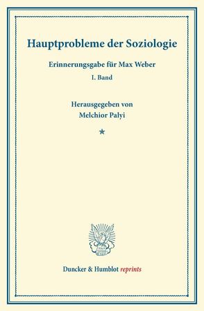 Hauptprobleme der Soziologie. von Brinkmann,  Carl, Eulenburg,  Franz, Gothein,  Eberhard, Gottl-Ottlilienfeld,  Friedrich von, Gruhle,  Hans W., Hartmann,  Ludo M., Honigsheim,  Paul, Jordan,  Leo, Kantorowicz,  Hermann, Landauer,  Carl, Lederer ,  Emil, Loewenstein,  Karl, Lotz,  Walther, Mombert,  Paul, Palyi,  Melchior, Rosthorn,  Arthur von, Schmitt,  Carl, Schulze-Gävernitz,  Gerhart von, Sieveking,  Heinrich, Sombart,  Werner, Thoma,  Richard, Thurnwald,  Richard, Tönnies,  Ferdinand, Vossler,  Karl, Wittich,  Werner