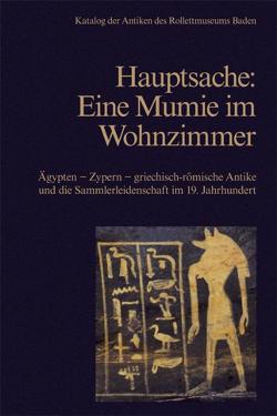 Hauptsache: Eine Mumie im Wohnzimmer von Gastgeber,  Christian, Harrauer,  Hermann, Horak,  Ulrike