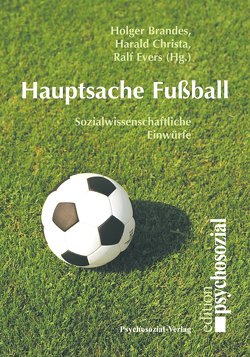 Hauptsache Fußball von Brandes,  Holger, Christa,  Harald, Evers,  Ralf