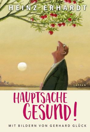 Hauptsache gesund! (Gedichte und Verse) von Erhardt,  Heinz, Glück,  Gerhard