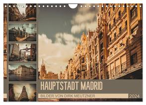 Hauptstadt Madrid (Wandkalender 2024 DIN A4 quer), CALVENDO Monatskalender von Meutzner,  Dirk