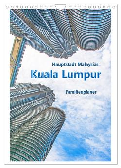 Hauptstadt Malaysias – Kuala Lumpur – Familienplaner (Wandkalender 2024 DIN A4 hoch), CALVENDO Monatskalender von Schwarze,  Nina
