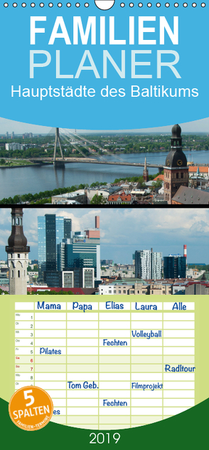 Hauptstädte des Baltikums – Familienplaner hoch (Wandkalender 2019 , 21 cm x 45 cm, hoch) von Scholz,  Frauke