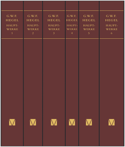 Hauptwerke in sechs Bänden von Hegel,  Georg Wilhelm Friedrich