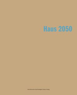 Haus 2050 von Glanzmann,  Jutta, Humm,  Othmar
