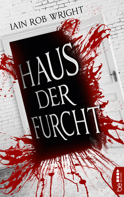 Haus der Furcht von Krug,  Michael, Wright,  Iain Rob