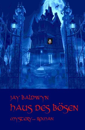 Haus des Bösen von Baldwyn,  Jay