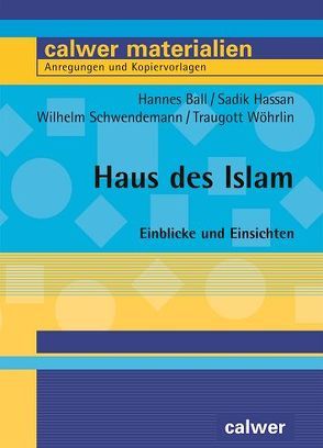 Haus des Islam von Ball,  Hannes, Hassan,  Sadik, Schwendemann,  Wilhelm, Wöhrlin,  Traugott