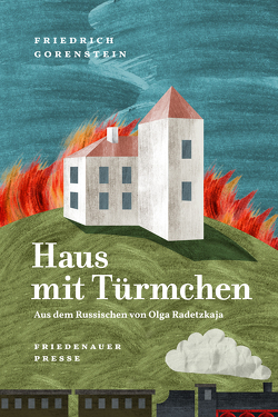 Haus mit Türmchen von Gorenstein,  Friedrich, Petrowskaja,  Katja, Radetzkaja,  Olga