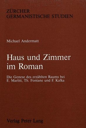 Haus und Zimmer im Roman von Andermatt,  Michael