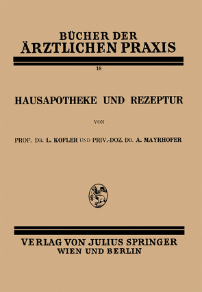 Hausapotheke und Rezeptur von Courant,  R., Kofler,  L., Mayrhofer,  A.
