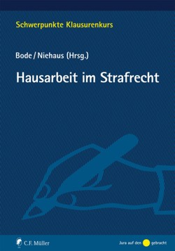Hausarbeit im Strafrecht von Bode,  Thomas, Niehaus,  Holger