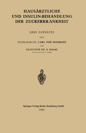 Hausärztliche und Insulin-Behandlung der Zuckerkrankheit von Isaak,  S., von Noorden,  Carl