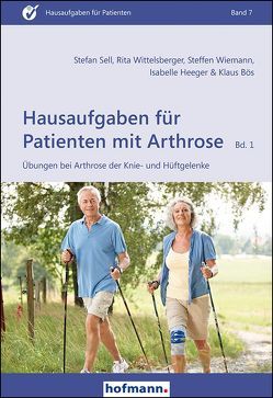 Hausaufgaben für Patienten mit Arthrose – Band 1 von Bös,  Klaus, Heeger,  Isabelle, Sell,  Stefan, Wiemann,  Steffen, Wittelsberger,  Rita