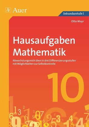 Hausaufgaben Mathematik Klasse 10 von Mayr,  Otto