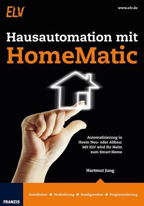 Hausautomation mit HomeMatic von Jung,  Hartmut