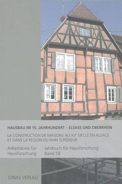 Hausbau im 15. Jahrhundert – Elsass und Oberrhein von de Vries,  Dirk J., Furrer,  Benno, Goer,  Michael, Klein,  Ulrich, Stiewe,  Heinrich, Weidlich,  Ariane