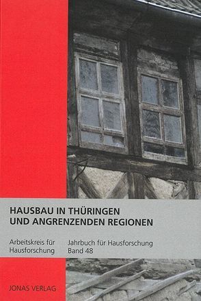 Hausbau in Thüringen und angrenzenden Regionen von de Vries,  Dirk J., Freckmann,  Klaus, Grossmann,  G Ulrich, Klein,  Ulrich