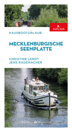 Hausbooturlaub Mecklenburgische Seenplatte von Lendt,  Christine, Rademacher,  Jens