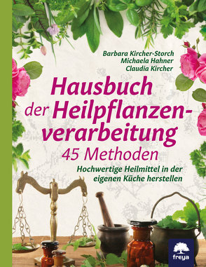 Hausbuch der Pflanzenverarbeitung von Hahner,  Michaele, Kircher,  Claudia, Kircher-Storch,  Barbara