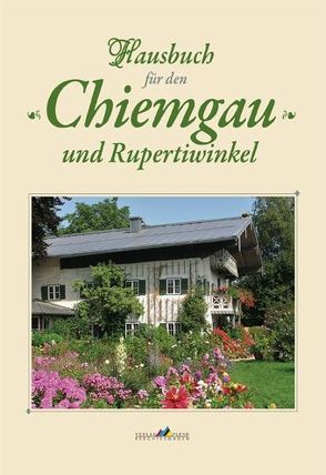 Hausbuch für den Chiemgau und Rupertiwinkl, Band 3 von Petermüller,  Fritz