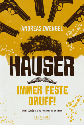 HAUSER – IMMER FESTE DRUFF! von Zwengel,  Andreas