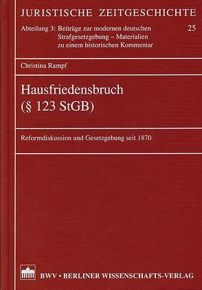 Hausfriedensbruch (§ 123 StGB) von Rampf,  Christina