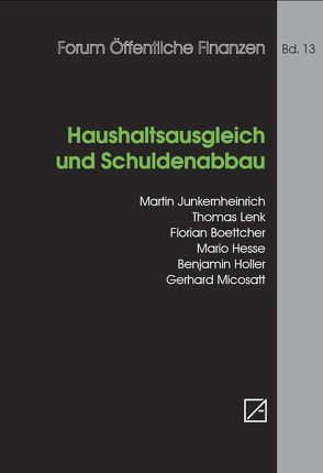 Haushaltsausgleich und Schuldenabbau von Boettcher,  Florian, Hesse,  Mario, Holler,  Benjamin, Junkernheinrich,  Martin, Lenk,  Thomas, Micosatt,  Gerhard