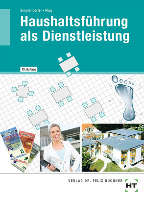 Haushaltsführung als Dienstleistung von Dr. Pakula,  Christine, Hoff,  Anna, Klug,  Sabine, Passon,  Gabriele, Reffler,  Evelyn, Simpfendörfer,  Dorothea