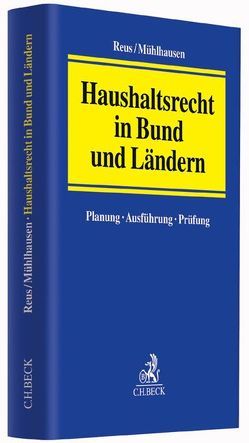 Haushaltsrecht in Bund und Ländern von Mühlhausen,  Peter, Reus,  Andreas