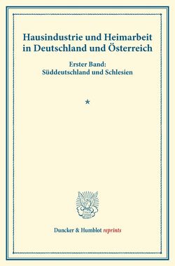 Hausindustrie und Heimarbeit in Deutschland und Österreich. von Verein für Socialpolitik