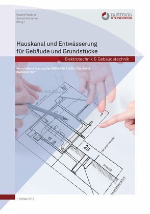 Hauskanal und Entwässerung für Gebäude und Grundstücke von Floderer,  Robert, Fornather,  Jochen